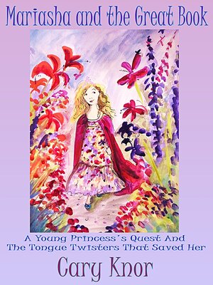 cover image of Mariasha and the Great Book: a Young Princess's Quest and the Tongue Twisters That Saved Her